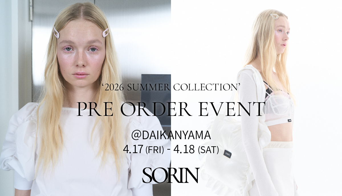2026 SUMMER COLECTION PRE ORDER EVENT @DAIKANYAMA 4.17(FRI) - 4.18(SAT)