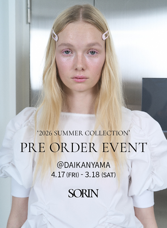 2026 SUMMER COLECTION PRE ORDER EVENT @DAIKANYAMA 4.17(FRI) - 4.18(SAT)